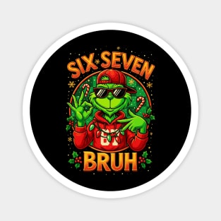 Six Seven Bruh Grinch Christmas, 6 7 Six Seven Meme Magnet